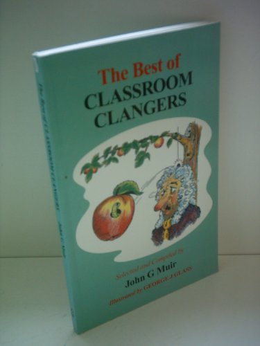 Stock image for The Best of Classroom Clangers for sale by AwesomeBooks