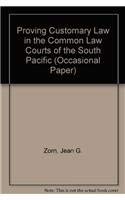 Beispielbild fr Proving Customary Law in the Common Law Courts of the South Pacific (Occasional Paper) zum Verkauf von AwesomeBooks