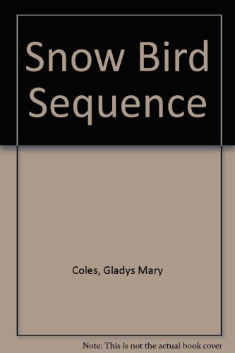 Snow Bird Sequence (9780903074384) by Coles, Mary Gladys