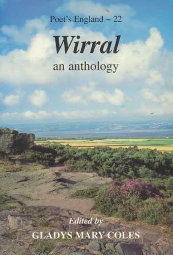 Stock image for Wirral: An Anthology: v. 22 (Poets England S.) for sale by WorldofBooks