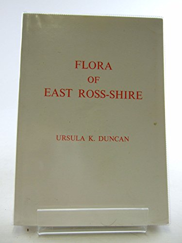 Stock image for Flora of East Ross-Shire for sale by Better World Books Ltd
