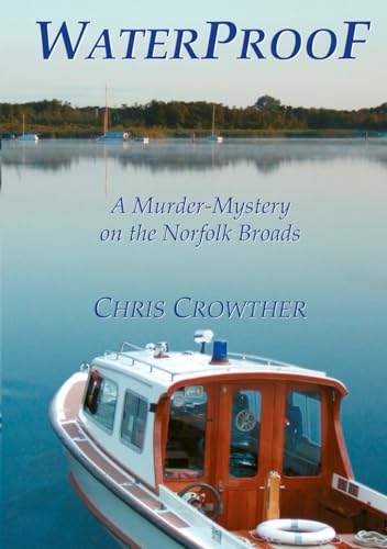 Beispielbild fr WaterProof: A Murder-Mystery on the Norfolk Broads zum Verkauf von WorldofBooks