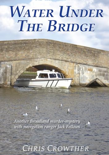 Beispielbild fr Water Under the Bridge (The "Jack Fellows" murder and mystery series) zum Verkauf von MusicMagpie