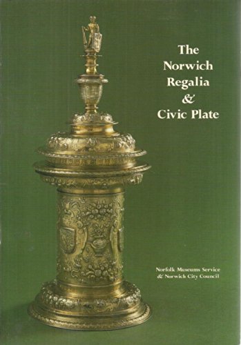 Stock image for NORWICH REGALIA & CIVIC PLATE (NORFOLK MUSEUMS SERVICE) for sale by Wonder Book