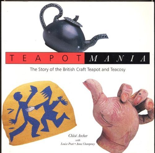 Stock image for Teapotmania: The story of the British craft teapot and teacosy for sale by WorldofBooks