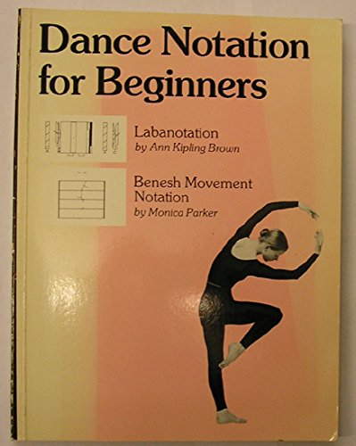 Beispielbild fr Dance Notation for Beginners: Labanotation and Benesh Movement Notation zum Verkauf von WorldofBooks