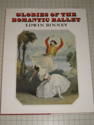 Stock image for GLORIES OF THE ROMANTIC BALLET for sale by Hawkridge Books