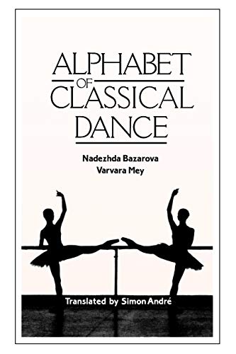 Stock image for Alphabet of Classical Dance: 12th to 19th Century for sale by GF Books, Inc.