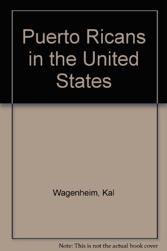 Puerto Ricans in the United States - Kal Wagenheim