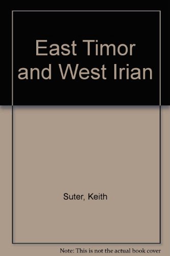 East Timor and West Irian (Minority Rights Group Report) (9780903114936) by Keith Suter