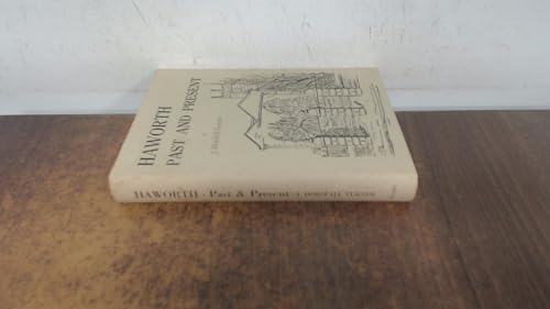 9780903116008: Haworth Past and Present: History of Haworth, Stanbury and Oxenhope [Lingua Inglese]