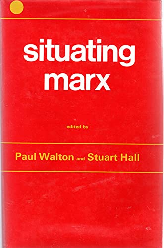 Situating Marx: Evaluations and Departures