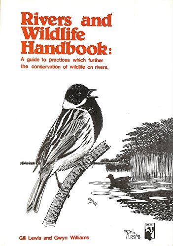 9780903138154: Rivers and wildlife handbook: a guide to practices which further the conservation of wildlife on rivers