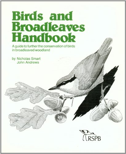 Beispielbild fr Birds and broadleaves handbook: a guide to further the conservation of birds in broadleaved woodland zum Verkauf von WorldofBooks