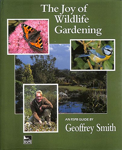 Stock image for The Joy of Wildlife Gardening - an RSPB Guide for sale by AwesomeBooks