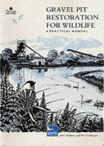 Stock image for Gravel Pit Restoration for Wildlife: A Practical Manual for sale by AwesomeBooks