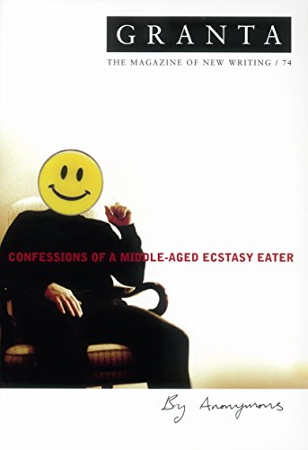 9780903141444: Granta: Confessions of a Middle-aged Ecstacy-eater
