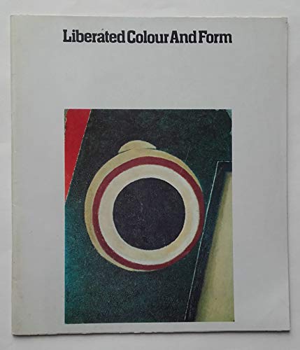 Stock image for Liberated Colour and Form: Russian Non-Objective Art 1915-1922 for sale by J. W. Mah
