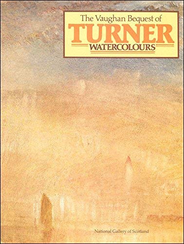 Stock image for The Vaughan Bequest of Turner Watercolours. for sale by G. & J. CHESTERS