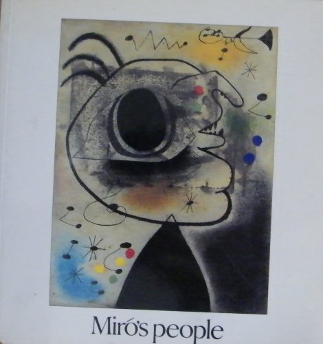 Stock image for Miro's People. Joan Miro: paintings and graphics of the human figure, 1920-1980. Scottish National Gallery of Modern Art, Edinburgh, 12 August-3 October 1982 for sale by Zubal-Books, Since 1961