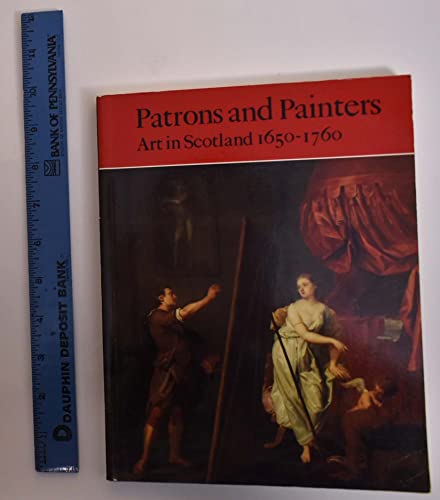 9780903148894: Patrons and Painters: Art in Scotland 1650-1760
