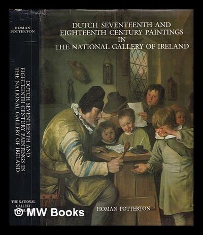 Beispielbild fr Dutch Seventeenth and Eighteenth Century Paintings in the National Gallery of Ireland : A Complete Catalogue zum Verkauf von Better World Books