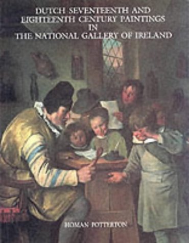 Imagen de archivo de Dutch Seventeenth & Eighteenth Century Paintings in National Gallery Ireland: Complete Catalogue a la venta por Jenson Books Inc