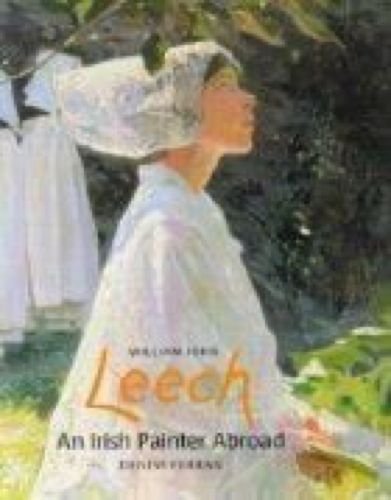 Stock image for William John Leech: An Irish Painter Abroad for sale by GoldenWavesOfBooks