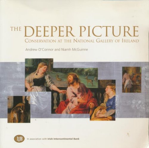9780903162869: The Deeper Picture: Conservation at the National Gallery of Ireland