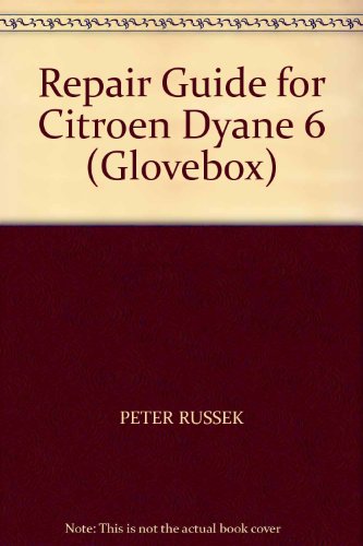 Repair Guide for Citroen Dyane 6 (Glovebox) (9780903168540) by Peter Russek