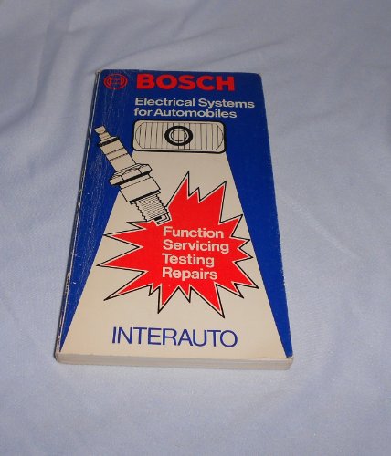 Stock image for Bosch Electrical Systems for Automobiles: Functions, Servicing, Testing, Repairs for sale by ThriftBooks-Dallas
