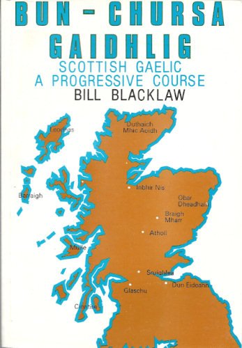 Stock image for Bun-Chursa Gaidhlig: Scottish Gaelic, a Progressive Course for sale by ThriftBooks-Dallas