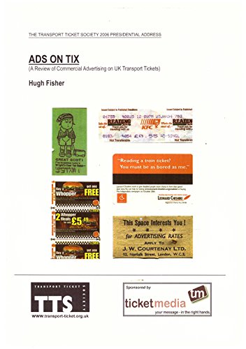 Imagen de archivo de Ads on Tix: a Review of Commercial Advertising on UK Transport Tickets a la venta por WorldofBooks