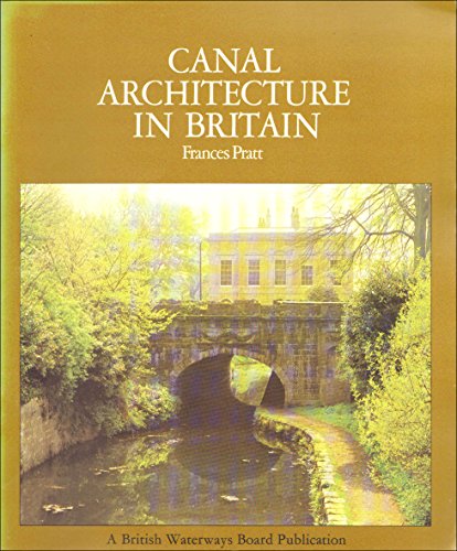 9780903218139: Canal architecture in Britain: An introduction to the fascinating buildings and structures of our waterways