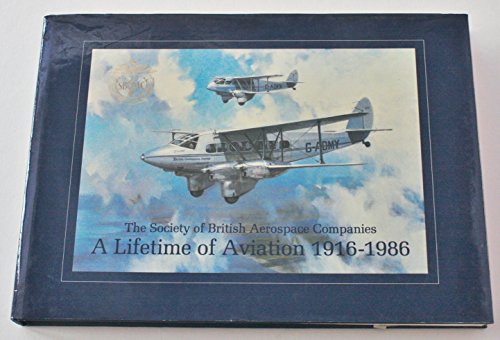 Stock image for The Society Of British Aerospace Companies. A Lifetime Of Aviation 1916-1986. for sale by James Hine