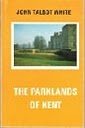 Beispielbild fr Parklands of Kent zum Verkauf von WorldofBooks