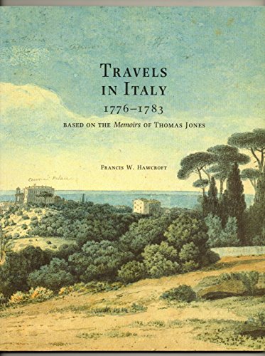 Stock image for Travels in Italy 1776 - 1783: Based on the Memoirs of Thomas Jones 7 October - 10 December 1988 for sale by Sarah Zaluckyj