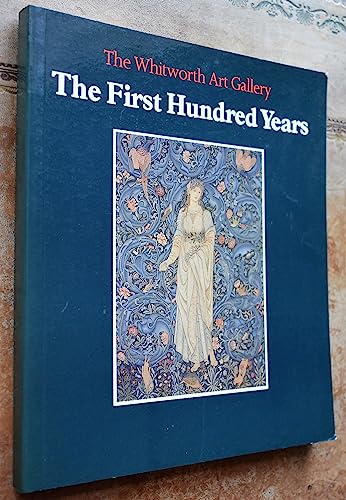 Stock image for The Whitworth Art Gallery: the first hundred years for sale by WorldofBooks