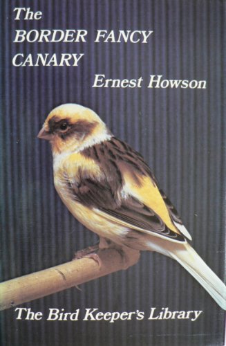 Beispielbild fr The Border fancy canary (The bird keeper's library) zum Verkauf von WorldofBooks