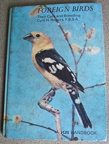Stock image for Foreign Birds. Their Care and Breeding. K & R Handbook. for sale by The London Bookworm