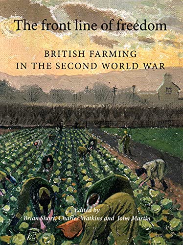 Imagen de archivo de The Front Line of Freedom: British Farming in the Second World War (Agricultural History Review, Supplement) a la venta por Richard Sylvanus Williams (Est 1976)