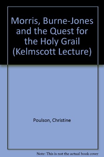 Beispielbild fr Morris, Burne-Jones and the Quest for the Holy Grail (Kelmscott Lecture) zum Verkauf von Reuseabook