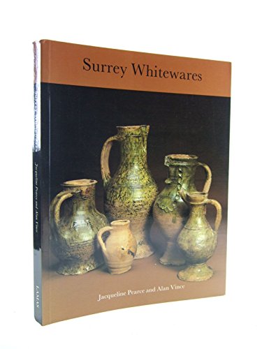 9780903290340: Surrey Whitewares: Part 4 (A Dated type-series of London medieval pottery)