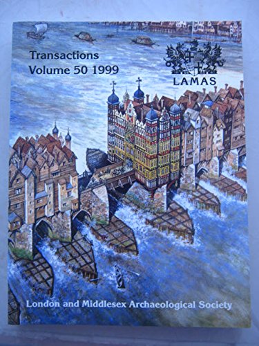 Stock image for Transactions of the London and Middlesex Archaeological Society. Volume 50. 1999 for sale by Zubal-Books, Since 1961