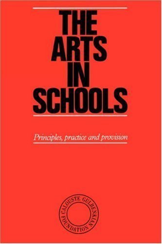 Imagen de archivo de The Arts in Schools : Principles, Practice and Provision a la venta por Better World Books
