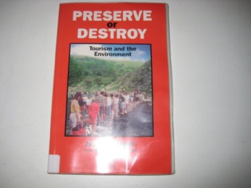 9780903319690: Preserve or Destroy: Tourism and the Environment