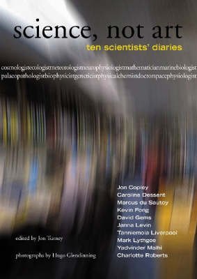 Stock image for Science, Not Art : Ten Scientists' Diaries for sale by Housing Works Online Bookstore