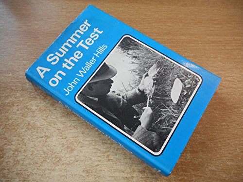 Stock image for A SUMMER ON THE TEST. By John Waller Hills. With photographs by John Tarlton. for sale by Coch-y-Bonddu Books Ltd