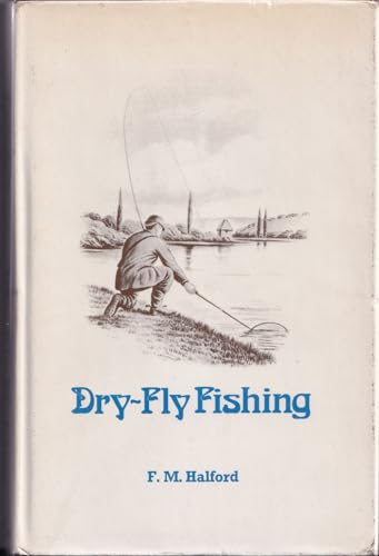 9780903330022: Dry-fly Fishing in Theory and Practice