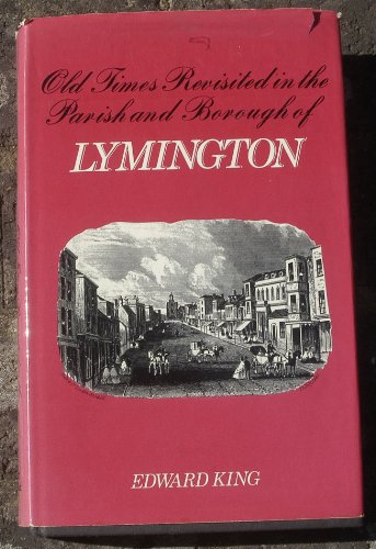 Beispielbild fr Old Times Revisited in the Parish and Borough of Lymington zum Verkauf von Greener Books